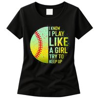 I Know I Play Like A Girl Funny Softball Baseball Womens T-Shirt