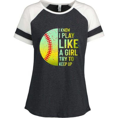 I Know I Play Like A Girl Funny Softball Baseball Enza Ladies Jersey Colorblock Tee