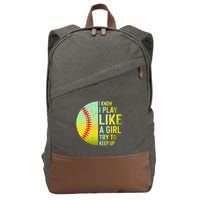 I Know I Play Like A Girl Funny Softball Baseball Cotton Canvas Backpack