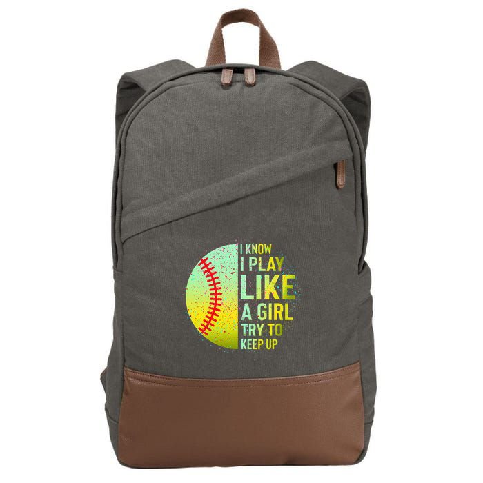 I Know I Play Like A Girl Funny Softball Baseball Cotton Canvas Backpack
