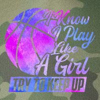 I Know I Play Like A Girl Basketball Player Game Day Legacy Tie Dye Trucker Hat