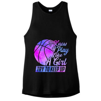 I Know I Play Like A Girl Basketball Player Game Day Ladies PosiCharge Tri-Blend Wicking Tank