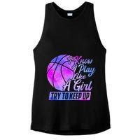 I Know I Play Like A Girl Basketball Player Game Day Ladies PosiCharge Tri-Blend Wicking Tank