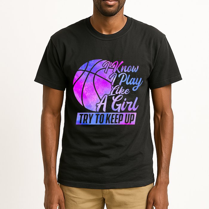 I Know I Play Like A Girl Basketball Player Game Day Tall T-Shirt