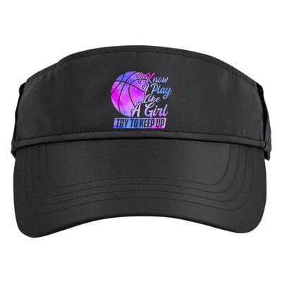 I Know I Play Like A Girl Basketball Player Game Day Adult Drive Performance Visor