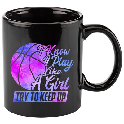 I Know I Play Like A Girl Basketball Player Game Day 11oz C Handle Ceramic Mug