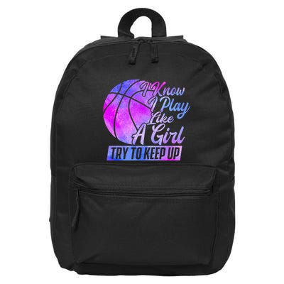 I Know I Play Like A Girl Basketball Player Game Day 16 in Basic Backpack