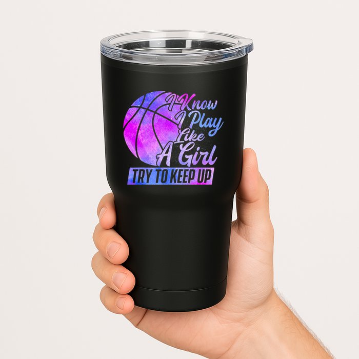I Know I Play Like A Girl Basketball Player Game Day Tumbler