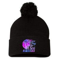 I Know I Play Like A Girl Basketball Player Game Day Pom Pom 12in Knit Beanie