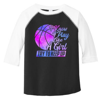 I Know I Play Like A Girl Basketball Player Game Day Toddler Fine Jersey T-Shirt