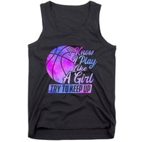 I Know I Play Like A Girl Basketball Player Game Day Tank Top
