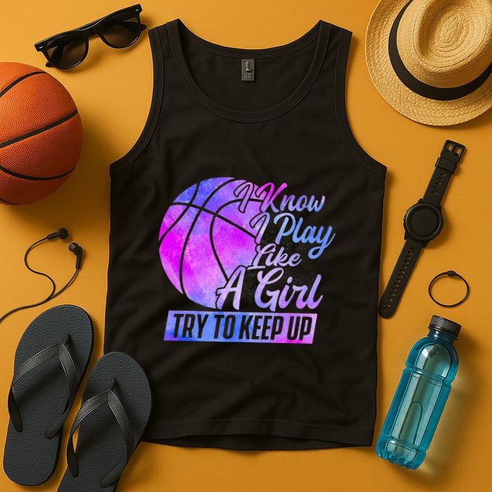 I Know I Play Like A Girl Basketball Player Game Day Tank Top