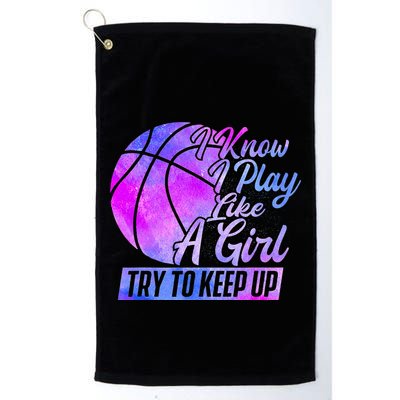 I Know I Play Like A Girl Basketball Player Game Day Golf Towel