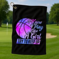 I Know I Play Like A Girl Basketball Player Game Day Golf Towel