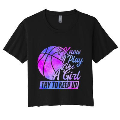 I Know I Play Like A Girl Basketball Player Game Day Crop Top