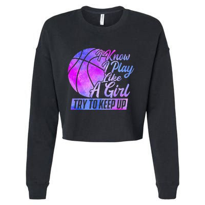 I Know I Play Like A Girl Basketball Player Game Day Cropped Pullover Crew