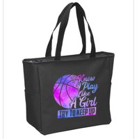 I Know I Play Like A Girl Basketball Player Game Day Zip Tote Bag