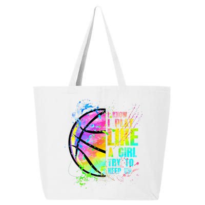 I Know I Play Like A Girl Try To Keep Up Basketball  25L Jumbo Tote