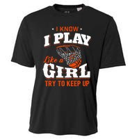 I Know I Play Like A Girl Basketball Girl Cooling Performance Crew T-Shirt