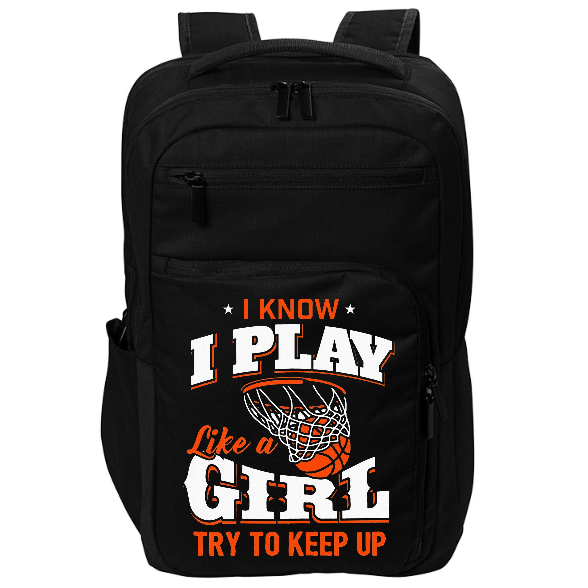 I Know I Play Like A Girl Basketball Girl Impact Tech Backpack