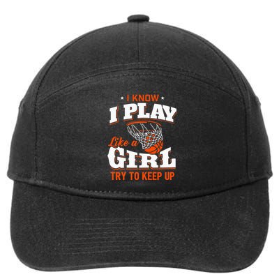 I Know I Play Like A Girl Basketball Girl 7-Panel Snapback Hat