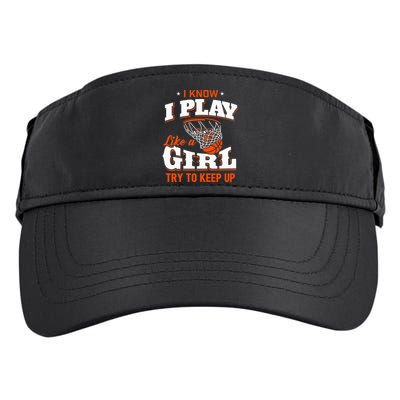 I Know I Play Like A Girl Basketball Girl Adult Drive Performance Visor