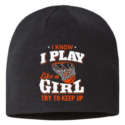 I Know I Play Like A Girl Basketball Girl Sustainable Beanie