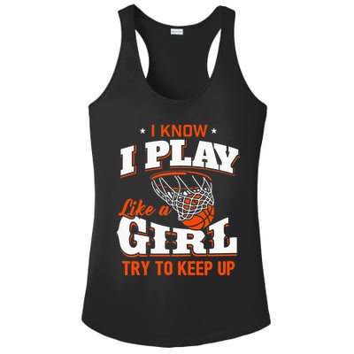 I Know I Play Like A Girl Basketball Girl Ladies PosiCharge Competitor Racerback Tank
