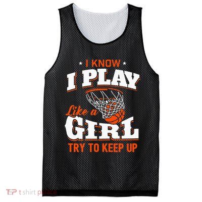 I Know I Play Like A Girl Basketball Girl Mesh Reversible Basketball Jersey Tank