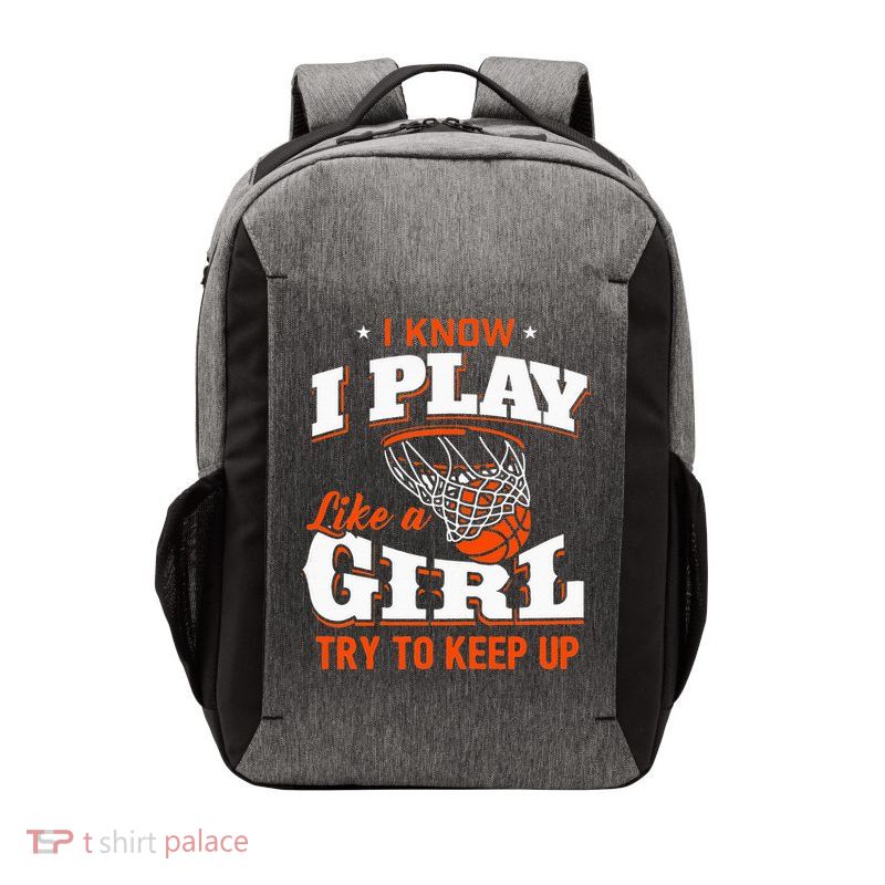 I Know I Play Like A Girl Basketball Girl Vector Backpack