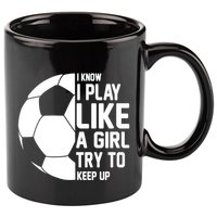 I Know I Play Like A Girl Try To Keep Up Soccer For Girls Gift 11oz C Handle Ceramic Mug