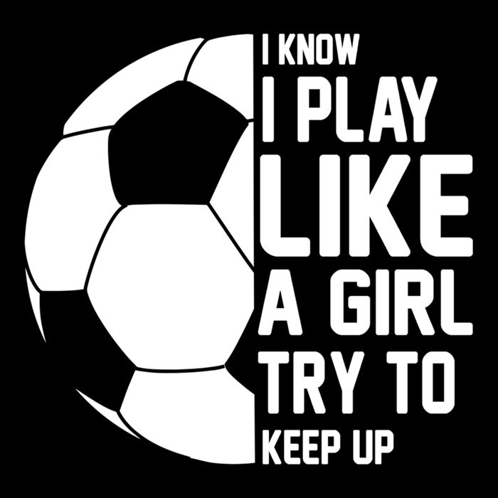 I Know I Play Like A Girl Try To Keep Up Soccer For Girls Gift Drawstring Bag