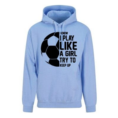 I Know I Play Like A Girl Try To Keep Up Soccer For Girls Gift Unisex Surf Hoodie