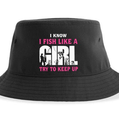 I Know I Fish Like A Girl Try To Keep Up Funny Quotes Sustainable Bucket Hat
