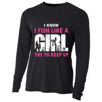I Know I Fish Like A Girl Try To Keep Up Funny Quotes Cooling Performance Long Sleeve Crew