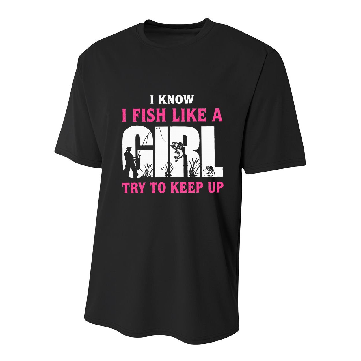 I Know I Fish Like A Girl Try To Keep Up Funny Quotes Youth Performance Sprint T-Shirt