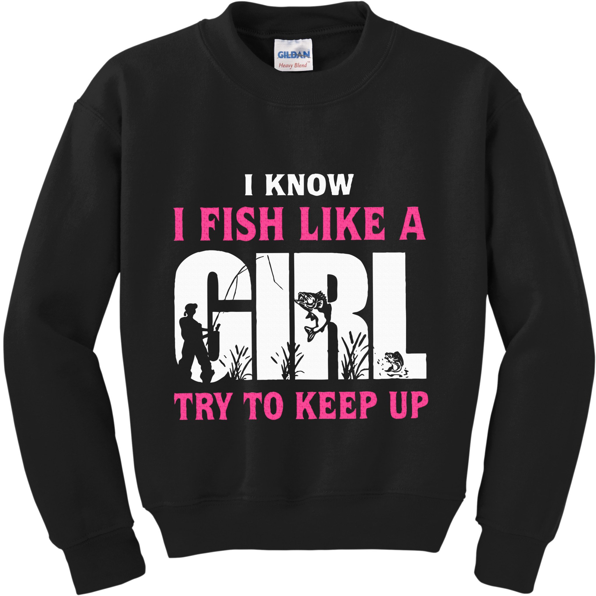 I Know I Fish Like A Girl Try To Keep Up Funny Quotes Kids Sweatshirt