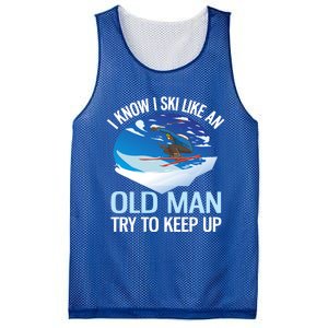 I Know I Ski Like An Old Try To Keep Up Funny Skiing Gift Mesh Reversible Basketball Jersey Tank