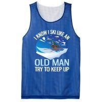 I Know I Ski Like An Old Try To Keep Up Funny Skiing Gift Mesh Reversible Basketball Jersey Tank