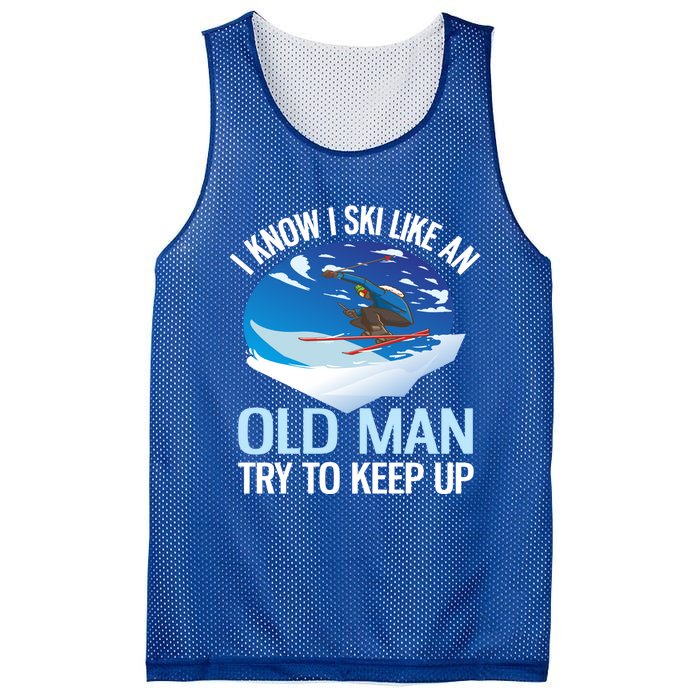 I Know I Ski Like An Old Try To Keep Up Funny Skiing Gift Mesh Reversible Basketball Jersey Tank