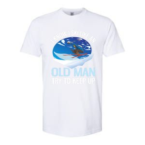 I Know I Ski Like An Old Try To Keep Up Funny Skiing Gift Softstyle CVC T-Shirt