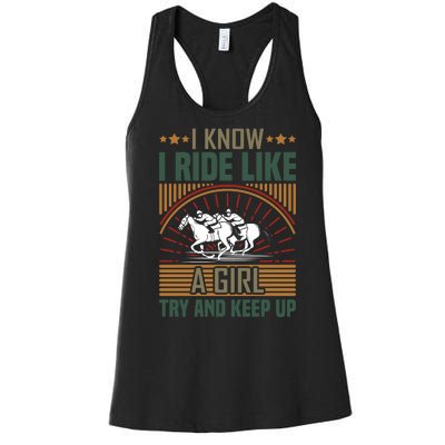 I Know I Ride Like A Girl Try And Keep Up Women's Racerback Tank