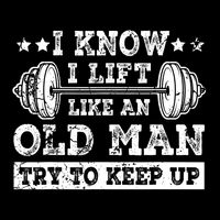 I Know I Lift Like An Old Man Try To Keep Up Weightlifting Impact Tech Backpack