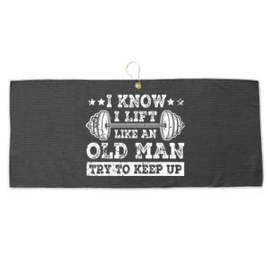 I Know I Lift Like An Old Man Try To Keep Up Weightlifting Large Microfiber Waffle Golf Towel