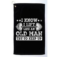 I Know I Lift Like An Old Man Try To Keep Up Weightlifting Golf Towel