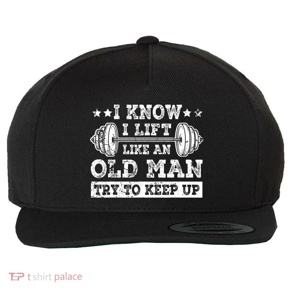 I Know I Lift Like An Old Man Try To Keep Up Weightlifting Wool Snapback Cap