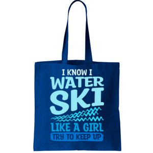 I Know I Water Ski Like A Try To Keep Up Skiing Gift Tote Bag