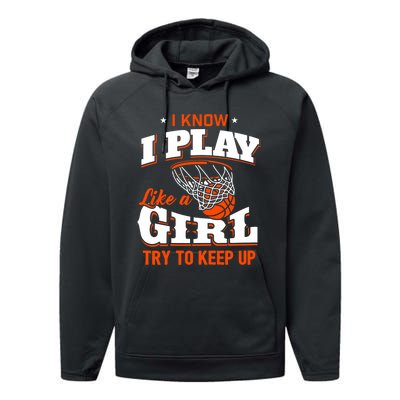 I Know I Play Like A Girl Basketball Girl Performance Fleece Hoodie