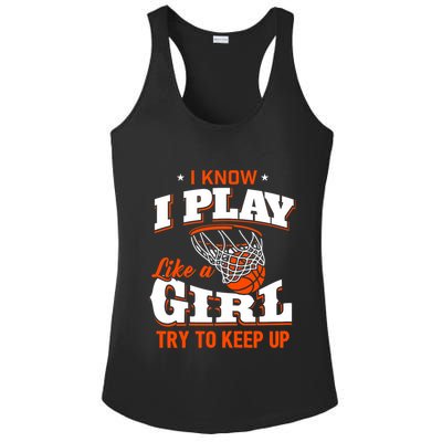 I Know I Play Like A Girl Basketball Girl Ladies PosiCharge Competitor Racerback Tank
