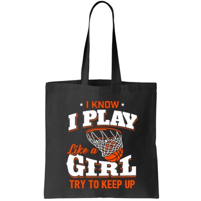 I Know I Play Like A Girl Basketball Girl Bag